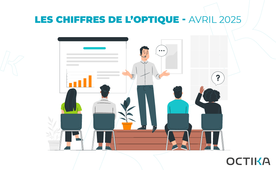 Les chiffres de l'optique - Avril 2025 - Marché, conso, profession... tous les chiffres clés